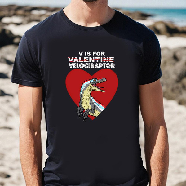 V Is For Velociraptor Valentine T-shirt .jpg