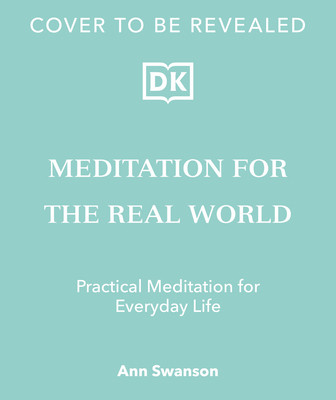 PDF-EPUB-Meditation-for-the-Real-World-Finding-Peace-in-Everyday-Life-by-Ann-Swanson-Download.jpg
