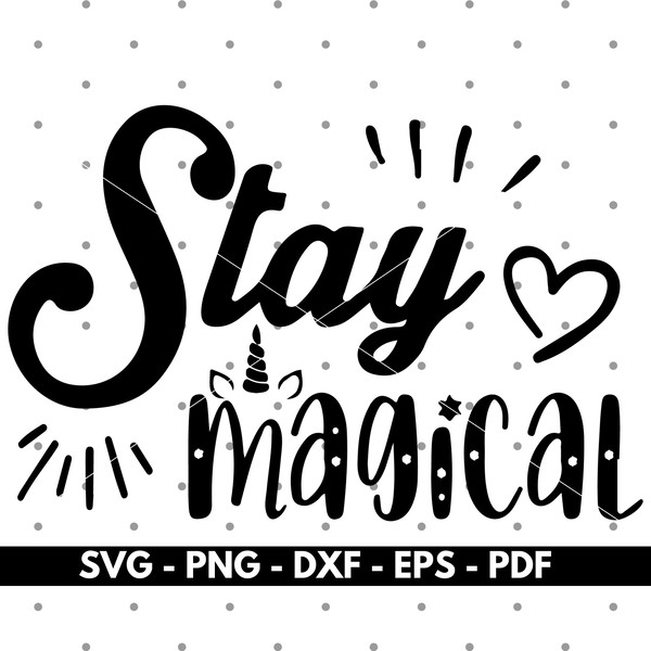 Stay Magical svg, Positive Mind svg, Positive Thinking svg files, Cricut and Silhouette files, Cut files, Vector, Instant download.jpg