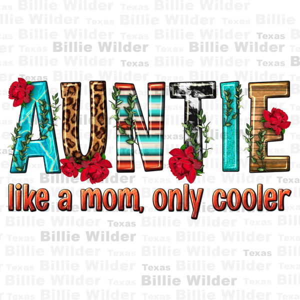 Auntie like a mom only cooler sublimation design download, western auntie png, Mother's Day png, western patterns png, sublimate download.jpg