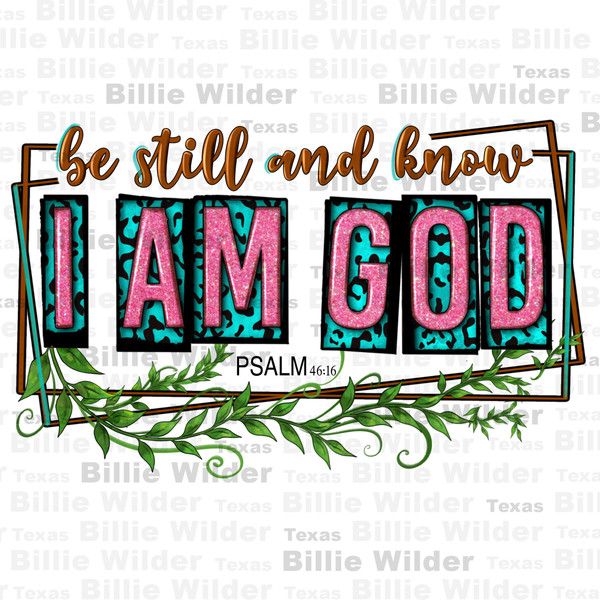 Be still and know that i am god png sublimation design download, Christian png, Faith png, Jesus png, sublimate designs download.jpg