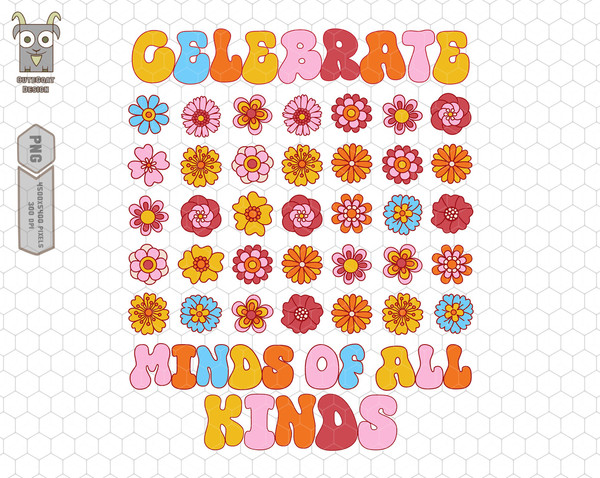 Celebrate Minds of All Kinds Png, Neurodiversity Png, Autism Awareness Png, ADHD Png, Autism Acceptance Gift, SPED Teacher,Special Education.jpg