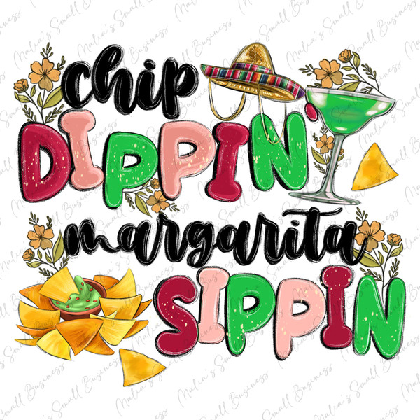 Chip dippin' Margarita sippin png sublimation design download, Cinco De Mayo png, Mexican png, Mexican Day png, sublimate designs download.jpg