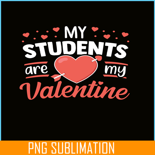 VLT21102337-My Students Are My Valentines PNG, Funny Valentine PNG, Valentine Holidays PNG.png