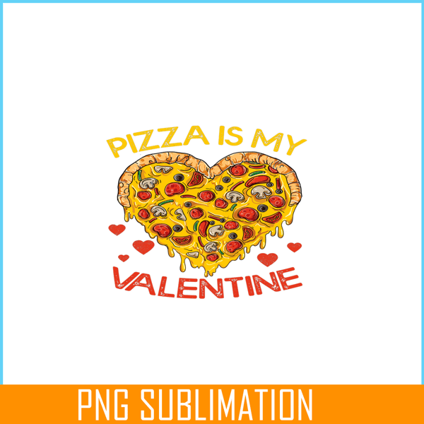 VLT21102345-Pizza Is My Valentine PNG, Funny Valentine PNG, Valentine Holidays PNG.png