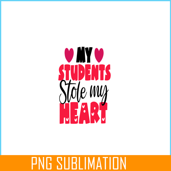 VLT21102358-My Students Stole My Heart PNG, Sweet Valentine PNG, Valentine Holidays PNG.png