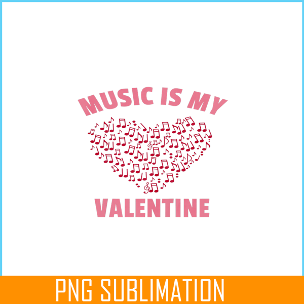 VLT21102380-Music Is My Valentine PNG, Sweet Valentine PNG, Valentine Holidays PNG.png