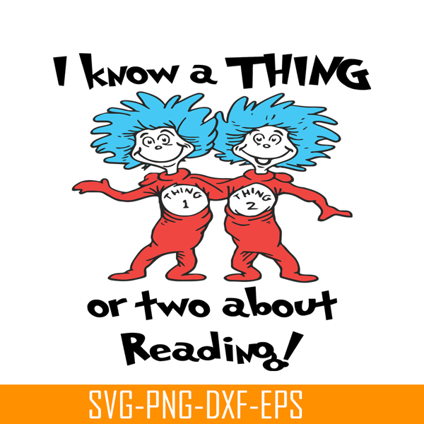 DS1051223158-I Know A Thing Or Two About Reading SVG, Dr Seuss SVG, Dr Seuss Quotes SVG DS1051223158.png