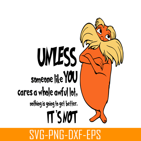 DS105122317-Unless Someone Like You SVG, Dr Seuss SVG, Dr. Seuss' the Lorax SVG DS105122317.png
