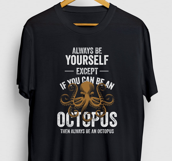 Octopus Shirt, Ocean Gift, Octopus Tee, Be An Octopus Hoodie  Youth Shirt  Unisex T-shirt.jpg