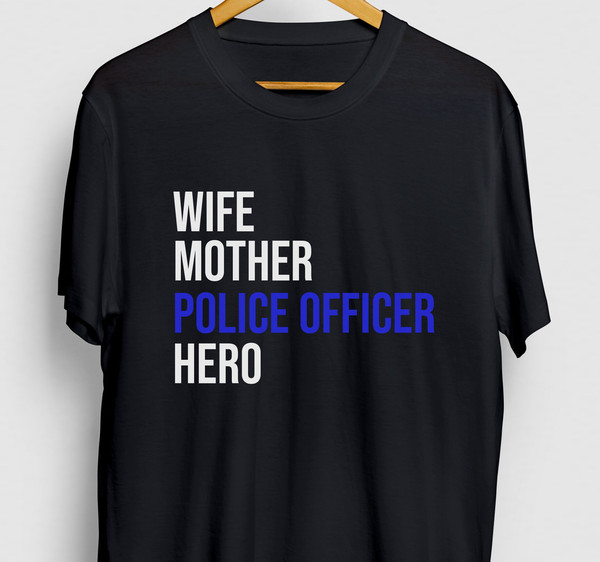Police Officer Shirt, Cop Shirt, Custom Police Gift, Police Department, Wife Mother Police Officer Hoodie  Youth Shirt  Unisex T-shirt.jpg