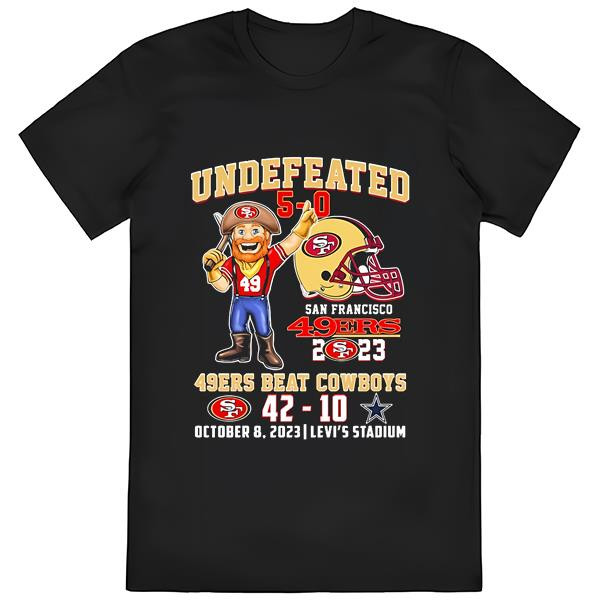 49ers Beat Cowboys Undefeated 5-0 San Francisco 49ers 2023 Shirt.jpg