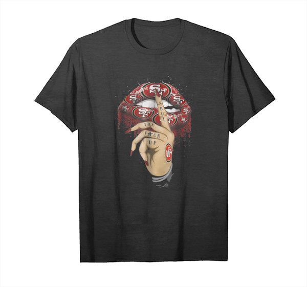 Buy Now San Francisco Shut The Fuck Up 49ers T Shirt Unisex T-Shirt - Tees.Design.png