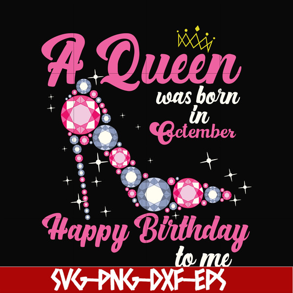 BD0010-A queen was born in October svg, birthday svg, queens birthday svg, queen svg, png, dxf, eps digital file BD0010.jpg