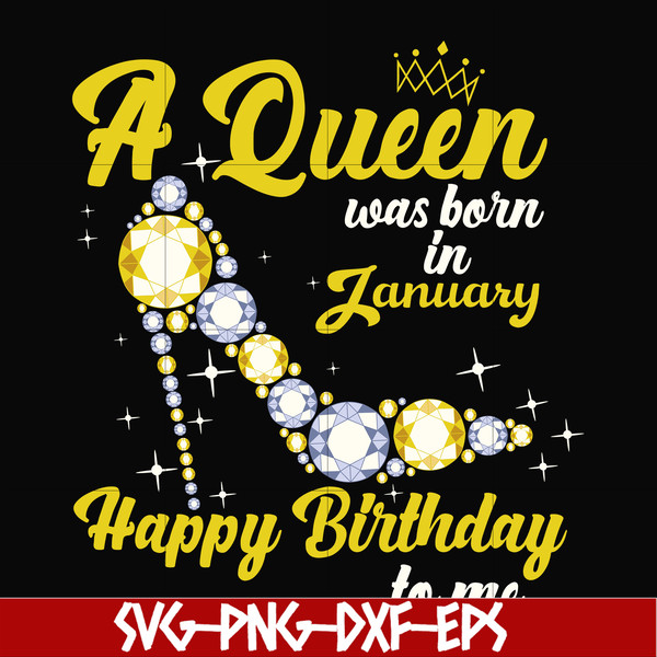 BD0013-A queen was born in January svg, birthday svg, queens birthday svg, queen svg, png, dxf, eps digital file BD0013.jpg