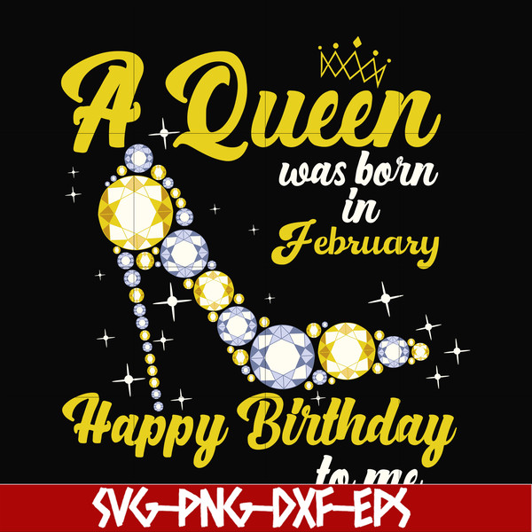 BD0014-A queen was born in February svg, birthday svg, queens birthday svg, queen svg, png, dxf, eps digital file BD0014.jpg