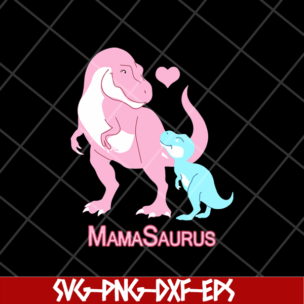 MTD13042112-mamasaurus svg, Mother's day svg, eps, png, dxf digital file MTD13042112.jpg