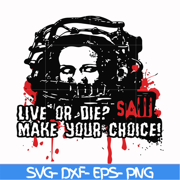 HLW2307208-Live or die make your choice svg, halloween svg, png, dxf, eps digital file HLW2307208.jpg