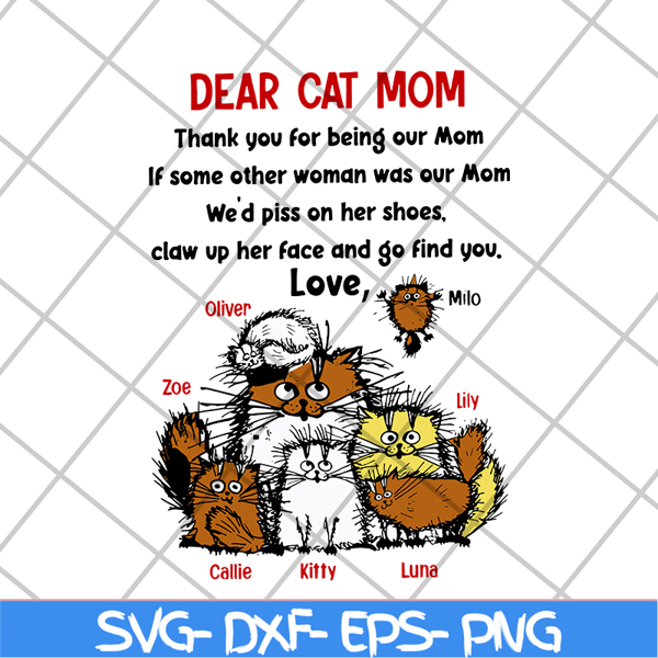 MTD08042114-dear cat mom svg, Mother's day svg, eps, png, dxf digital file MTD08042114.jpg