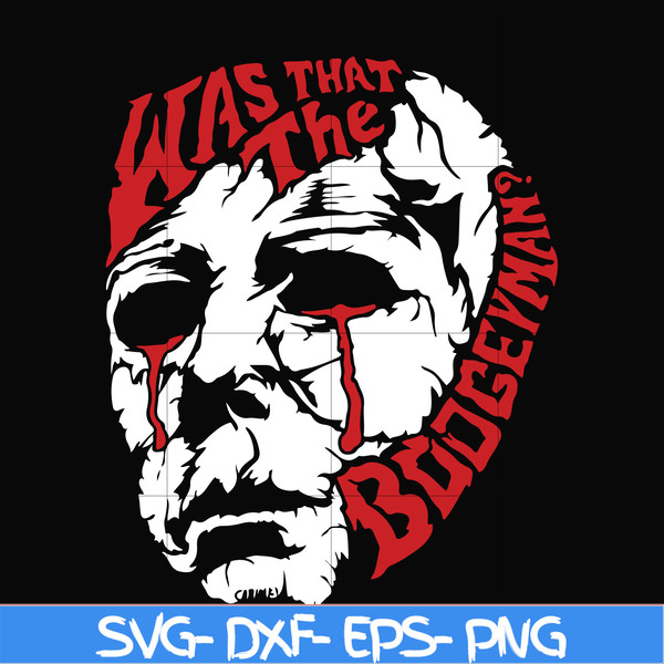 HLW2407204-Was that the boogeyman svg, halloween svg, png, dxf, eps digital file HLW2407204.jpg