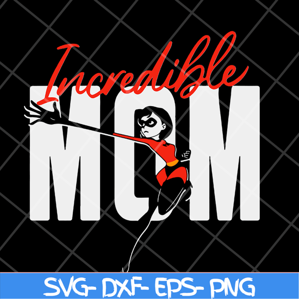 MTD13042114-Incredible mom svg, Mother's day svg, eps, png, dxf digital file MTD13042114.jpg