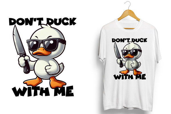 Dont-Duck-with-Me-Sarcstic-Funny-Graphics-94454169-1.jpg