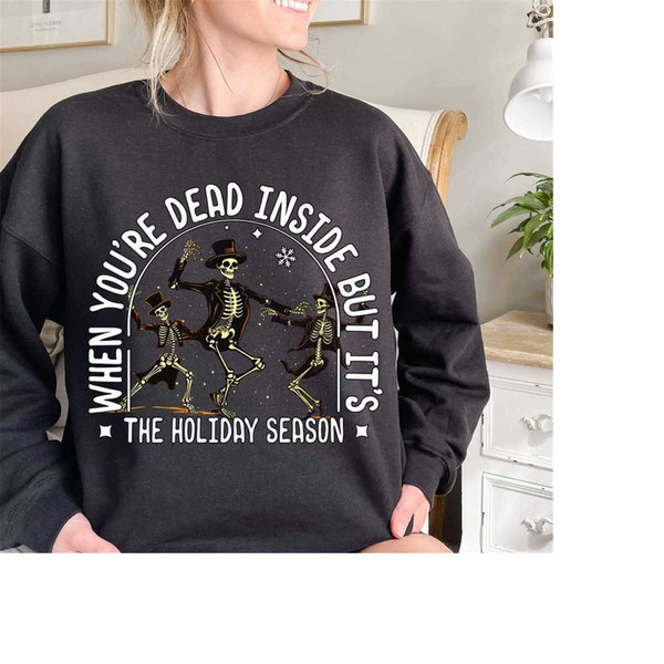 When You Are Dead Inside Funny Dancing Skeleton Tshirt, Vintage Halloween Sweatshirt, Horror Movie Skeleton, Dancing Ske.jpg