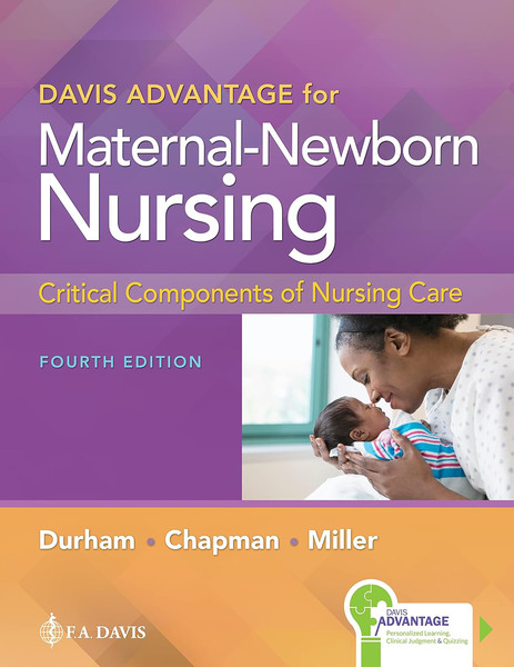 Davis Advantage for Maternal-Newborn Nursing Critical Components of Nursing Care Fourth Editio (1).jpg