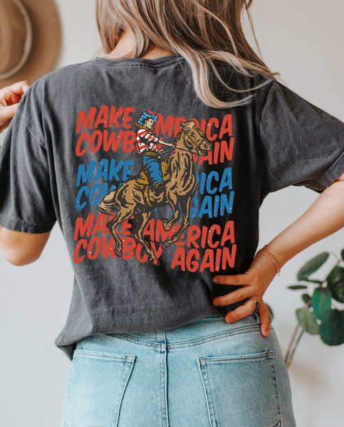 Make America Cowboy Again Comfort Colors Tee, Western 4th Of July Oversized Shirt, Cowboy Independence Day 1.jpg