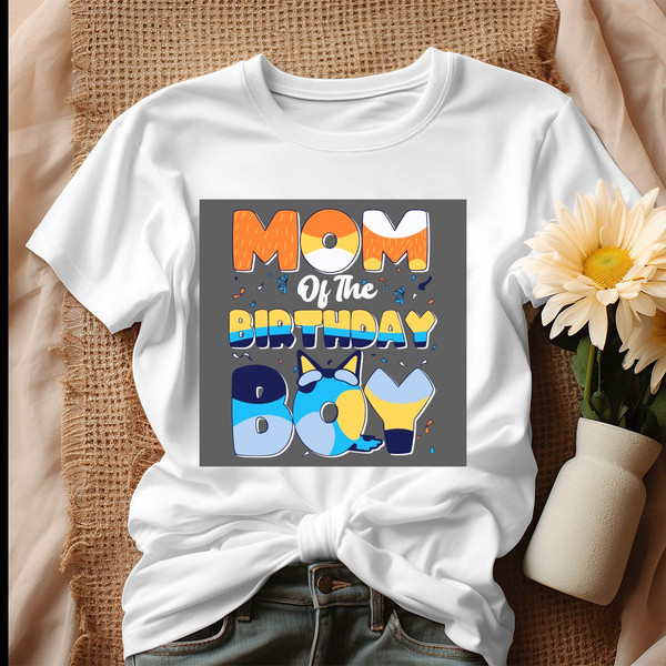Bluey Mom Of The Birthday Boy Tshirt.jpg