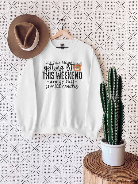The Only Thing Getting Lit This Weekend Are My Fall Candles Sweatshirt, Autumn Women Shirts, Cute Fall Clothing, Fall Lover Gift.jpg