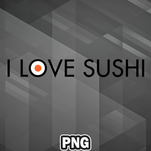 ASC100723132356-Asian PNG I Love Sushi Asia Country Culture PNG For Sublimation Print.jpg