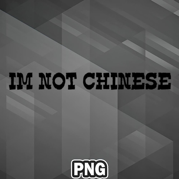 SAH1007231316218-Asian PNG Im ASIAN Im Not CHINESE Asia Country Culture PNG For Sublimation Print.jpg