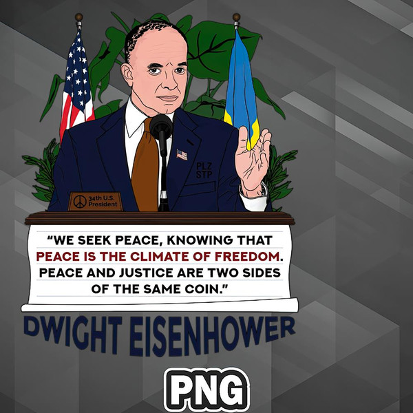 AMS060723081032-Army PNG Dwight Eisenhower Peace Quote American Flag Patriotic Ukraine Flag PNG For Sublimation Print.jpg