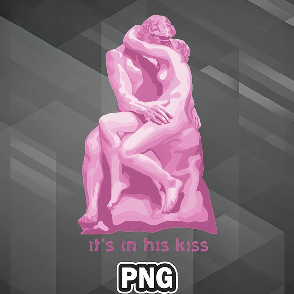 ARH0607231025508-Artist PNG Its In His Kiss PNG For Sublimation Print.jpg