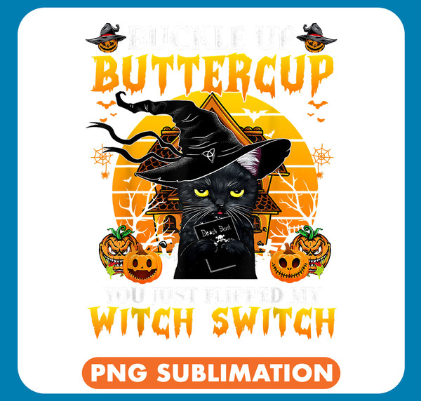Black Cat Paws Buckle Up Buttercup You Just Flipped My Witch Switch 93 .jpg