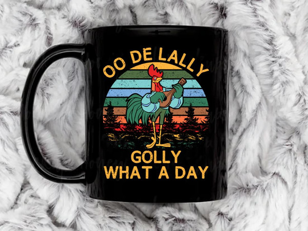 MUG158-Alan A Dale Rooster OO De Lally Golly What A Day Vintage Coffee Mug, 11 oz Ceramic Mug.jpg