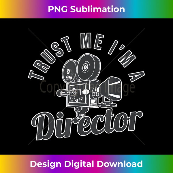 SV-20240109-13934_Trust Me I'm A Director Cinematography Film Director Gift 3353.jpg