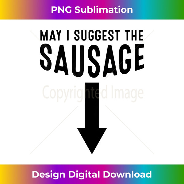 FD-20240114-21336_May I Suggest The Sausage Funny Inappropriate Humor 2341.jpg