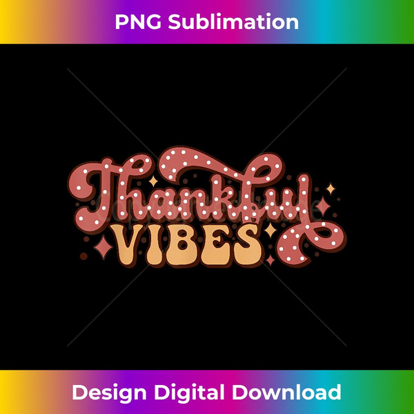 ZE-20240117-5753_Thankful Vibes Retro Groovy Thanksgiving Graphic 1543.jpg