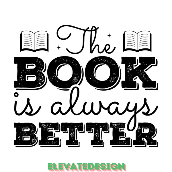 The-Book-is-Always-Better-SVG-Digital-Download-Files-SVG210624CF3702.png