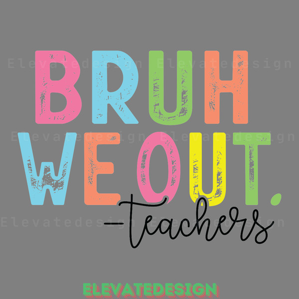 Bruh-We-out-Teachers-SVG-Digital-Download-Files-SVG200624CF2588.png
