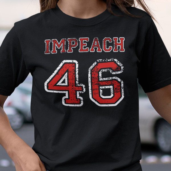 Impeach 46 Shirt Impeach Joe Biden Impeach 46th Fake President.jpg