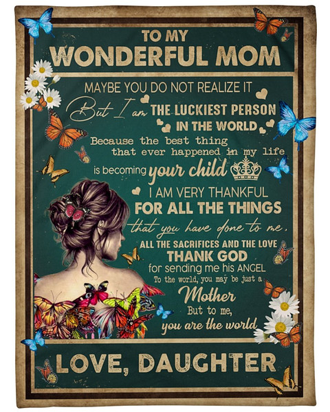Best Gift For Mother's Day, Mom Blanket, Gift For Mom, To My Wonderful Mom Maybe You Do Butterflies Fleece Blanket 1.jpg