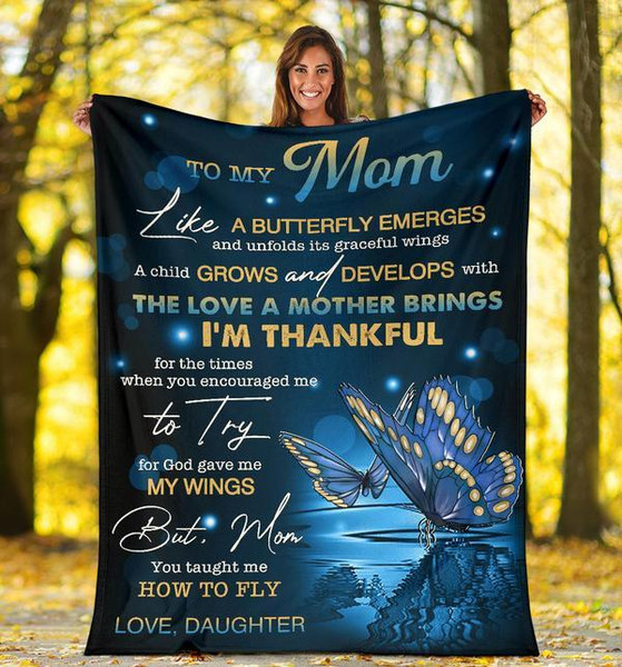 Mom Blanket, Mother's Day Gift For Mom, To My Mom Like A Butterfly Emerges And Unfolds Blue Butterfly Fleece Blanket 1.jpg