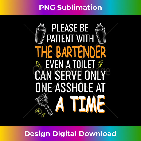 SA-20240121-2046_Funny Bartender Bartending Quote - Please Be Patient Tank Top 1217.jpg