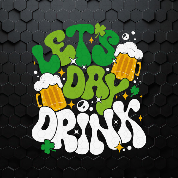 WikiSVG-0203241007-lets-day-drink-lucky-beer-patricks-day-svg-0203241007png.jpeg