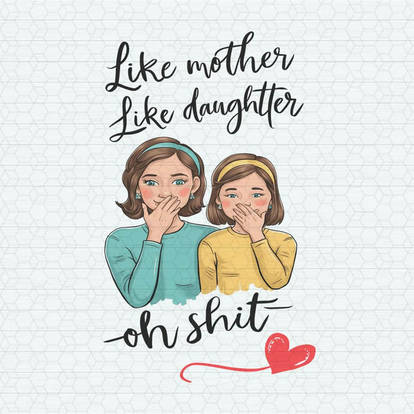 ChampionSVG-0905241030-funny-like-mother-like-daughter-png-0905241030png.jpeg
