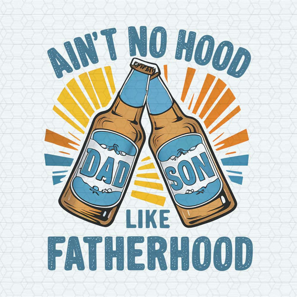 ChampionSVG-Aint-No-Hood-Like-Fatherhood-Beer-Dad-PNG.jpg