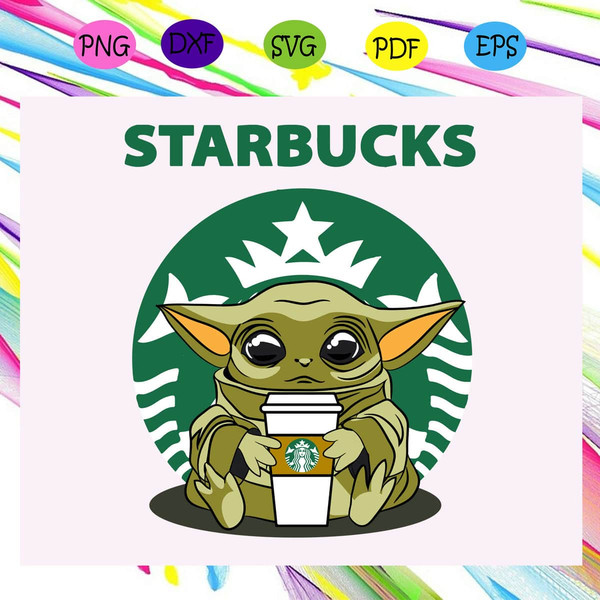 Baby Yoda Starbucks Baby Yoda Sticker Baby Yoda Cut Life SVG For Silhouette.jpg